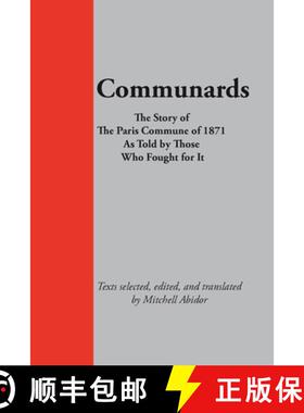 【3-4周达】Communards: The Story of the Paris Commune of 1871 As Told by Those Who Fought for It [9780980542899]