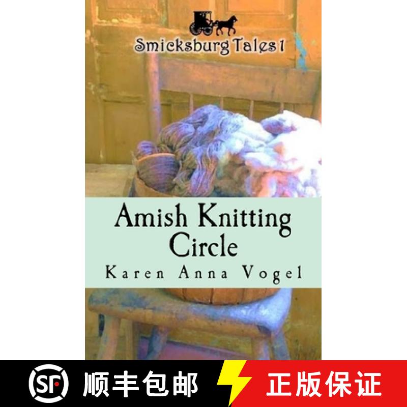 【3-4周达】Amish Knitting Circle: Smicksburg Tales 1 [9780615908007]