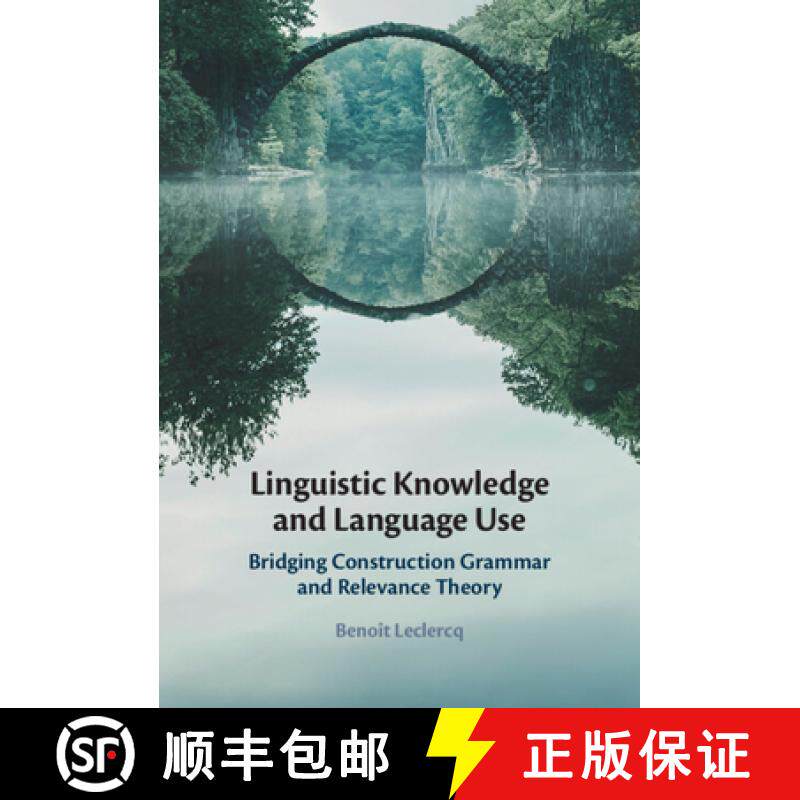 【3-4周达】Linguistic Knowledge and Language Use: Bridging Construction Grammar and Relevance Theory [9781009273206]