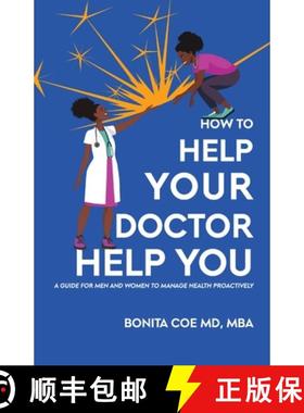 【3-4周达】How to Help Your Doctor Help You: A Guide for Men and Women to Manage Health Proactively [9781961863996]