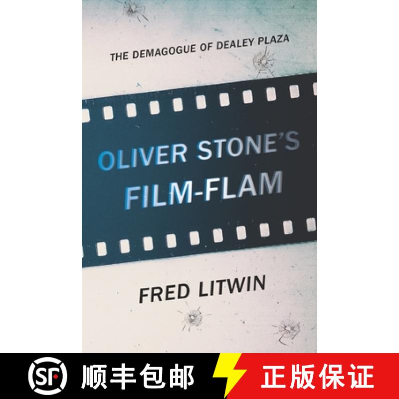 【3-4周达】Oliver Stone's Film-Flam: The Demagogue of Dealey Plaza [9780994863065]