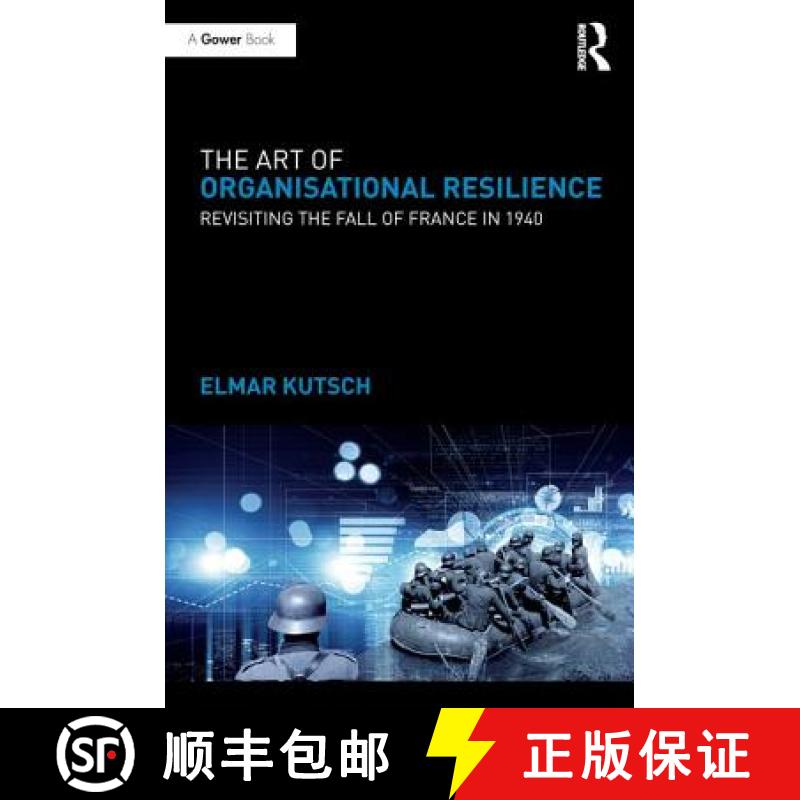 【3-4周达】The Art of Organisational Resilience: Revisiting the Fall of France in 1940 [9781138058767]