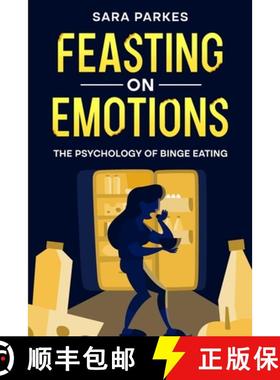 【3-4周达】Feasting on Emotions: The Psychology of Binge Eating [9781456646554]