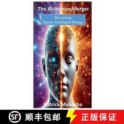 【3-4周达】The AI-Human Merger:  Becoming Super-Intelligent Beings [9798230252450]