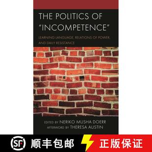 【3-4周达】The Politics of Incompetence : Learning Language, Relations of Power, and Daily Resistance [9781666936230]