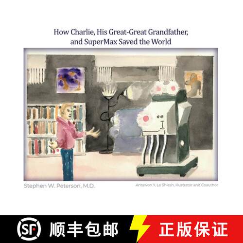 【3-4周达】精装 How Charlie, His Great-Great Grandfather, and SuperMax Saved the World [9781649134240]