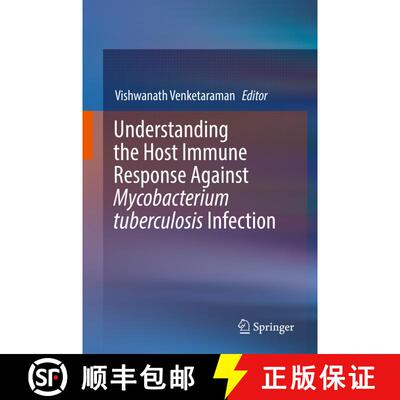 【3-4周达】Understanding the Host Immune Response Against Mycobacterium tuberculosis Infection [9783319973661]