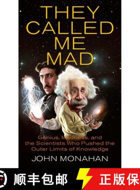 【3-4周达】They Called Me Mad: Genius, Madness, and the Scientists Who Pushed the Outer Limits of Kno... [9780425236963]