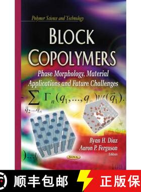 【3-4周达】Block Copolymers: Phase Morphology, Material Applications and Future Challenges [9781629486253]