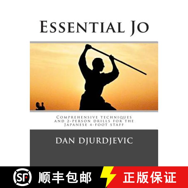 【3-4周达】Essential Jo: Comprehensive techniques and 2-person drills for the Japanese 4-foot staff [9780992511333]