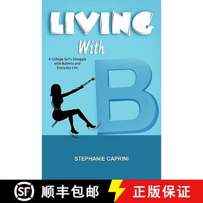 【3-4周达】Living with B: A College Girl's Struggle with Bulimia and Everyday Life [9780557498826]