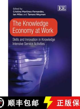 【3-4周达】Knowledge Economy at Work - Skills and Innovation in Knowledge Intensive Service Activitie... [9781847200495]