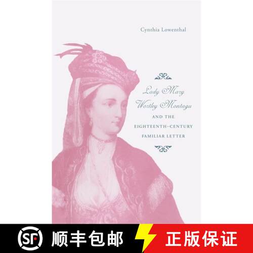 【3-4周达】Lady Mary Wortley Montagu and the Eighteenth–Century Familiar Letter [9780820336930]