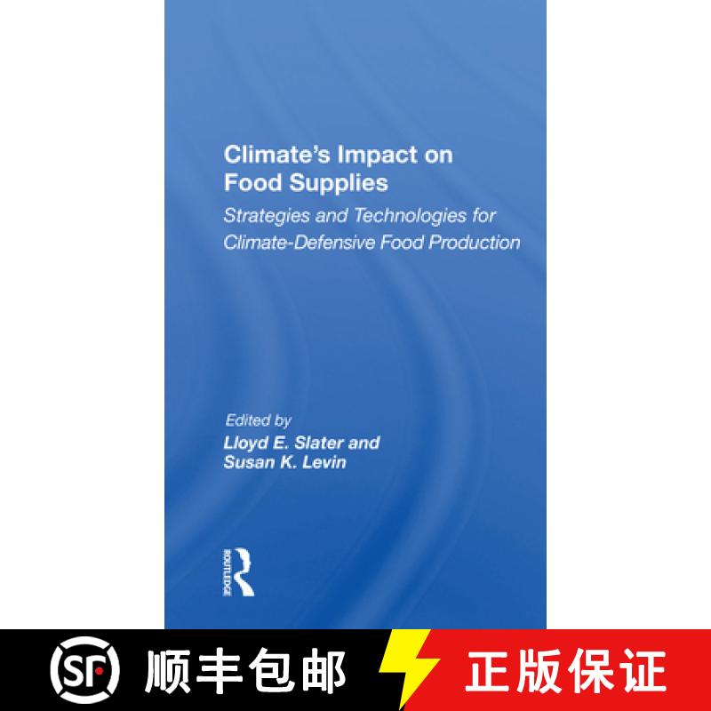 【3-4周达】Climate's Impact on Food Supplies: Strategies and Technologies for Climate- Defensive Food... [9780367168643]
