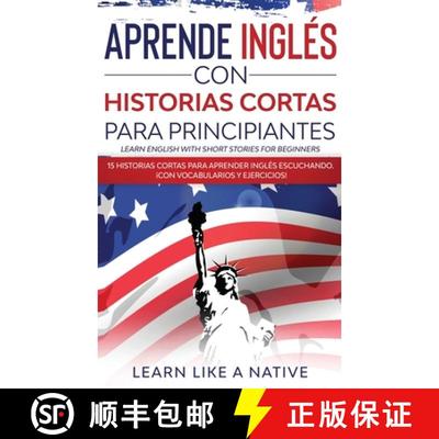 【3-4周达】Aprende Ingles con Historias Cortas para Principiantes [Learn English With Short Stories f... [9781913907877]