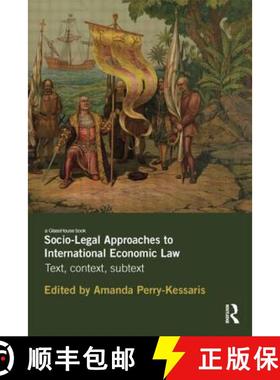 【3-4周达】Socio-Legal Approaches to International Economic Law : Text, Context, Subtext [9780415658676]