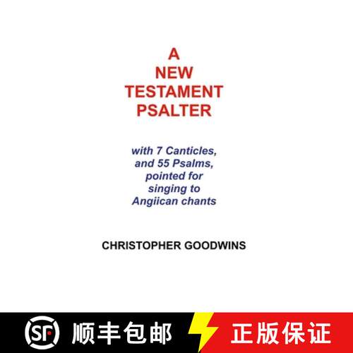 【3-4周达】A NEW TESTAMENT PSALTER: With 7 Canticles and 55 Psalms, pointed for singing to Anglican c... [9781291807455]