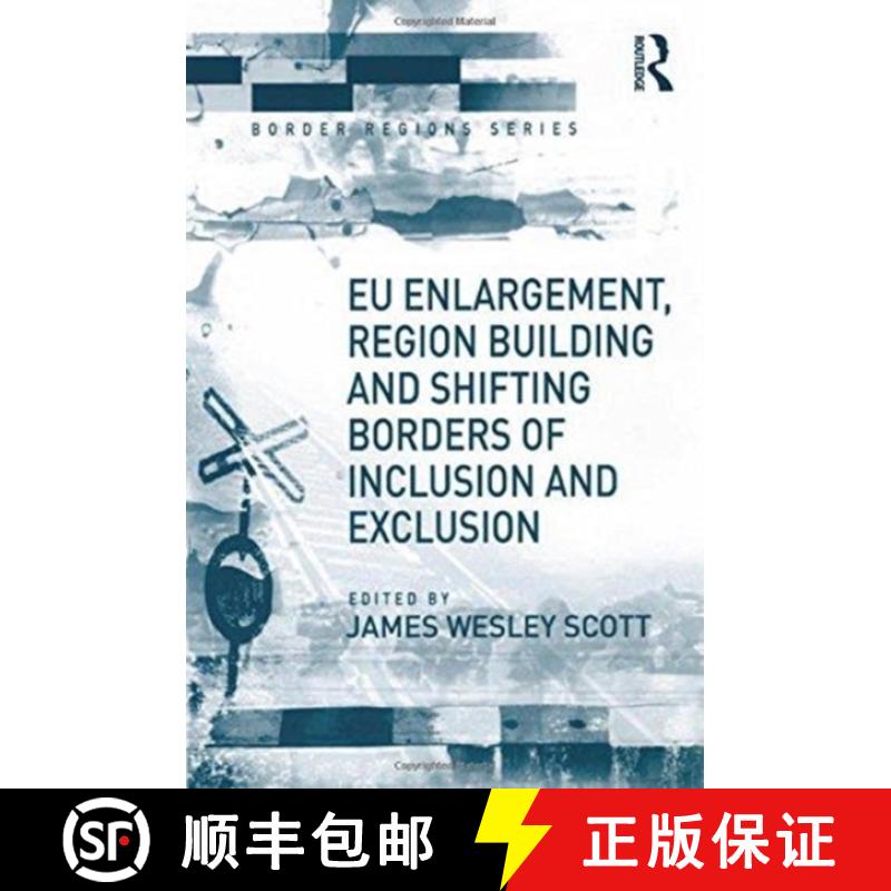 【3-4周达】EU Enlargement, Region Building and Shifting Borders of Inclusion and Exclusion [9781138259195]