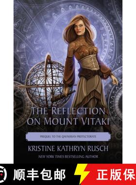 预订 The Reflection on Mount Vitaki: Prequel to the Qavnerian Protectorate [9781561469772]