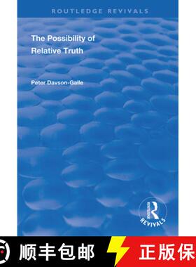 【3-4周达】The Possibility of Relative Truth: An Examination of the Possibility of Truth Relativism W... [9781138336452]
