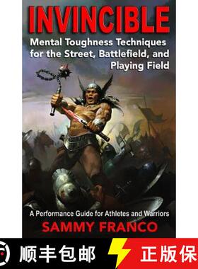 预订 Invincible: Mental Toughness Techniques for the Street, Battlefields and Playing Fields. [9781941845134]