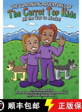 【3-4周达】Continuing Adventures of the Carrot-Top Kids: All the Way to Alaska! [9780578768601]