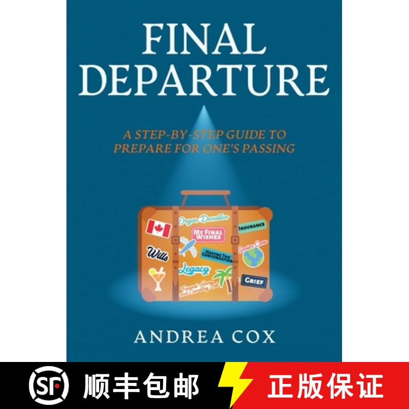 【2-3周达】Final Departure: A Step-By-Step-Guide to Prepare for One's Passing [9781777992422]