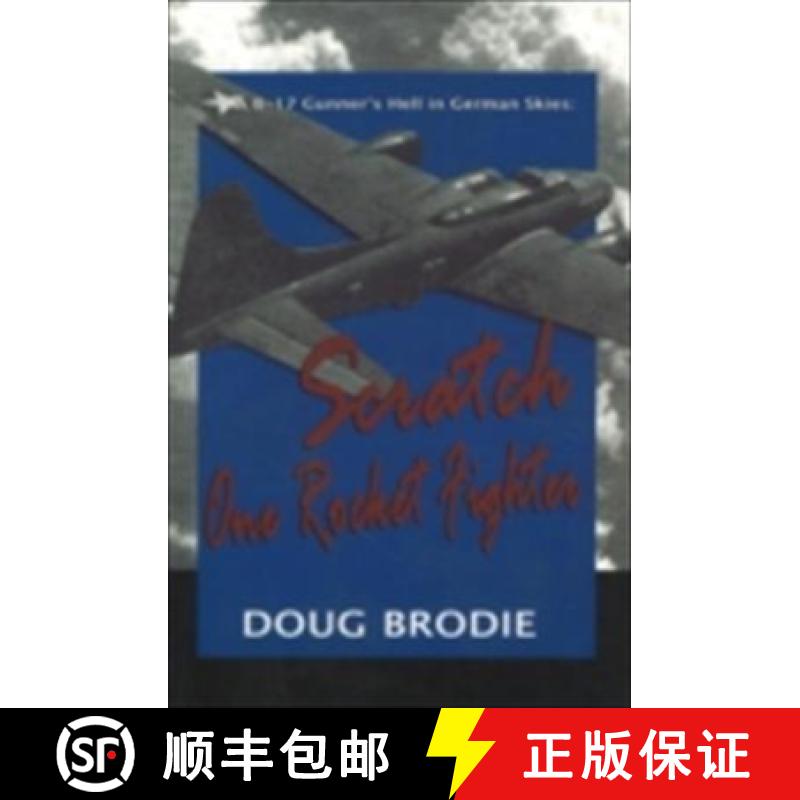预订 A B-17 Gunner's Hell in German Skies: Scratch One Rocket Fighter [9781931741248]