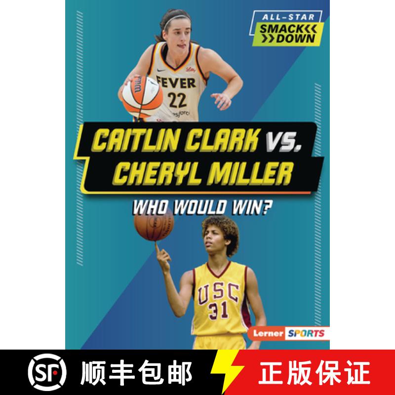 【3-4周达】Caitlin Clark vs. Cheryl Miller: Who Would Win? [9798765683439]