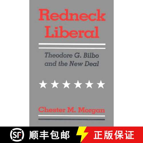 预订 Redneck Liberal – Theodore G. Bilbo and the New Deal [9780807124321]