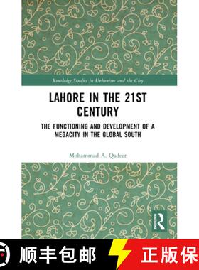 【3-4周达】Lahore in the 21st Century: The Functioning and Development of a Megacity in the Global South [9781032365343]