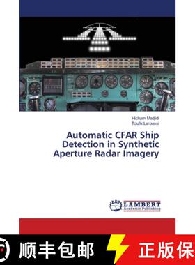 【3-4周达】Automatic CFAR Ship Detection in Synthetic Aperture Radar Imagery [9786207809516]