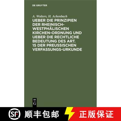 【3-4周达】精装 Ueber Die Prinzipien Der Rheinisch-Westphalischen Kirchen-Ordnung Und Ueber Die Recht... [9783112509173]