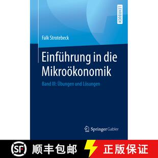 【3-4周达】Einfuhrung in Die Mikrooekonomik: Band III: UEbungen Und Loesungen [9783658273088]