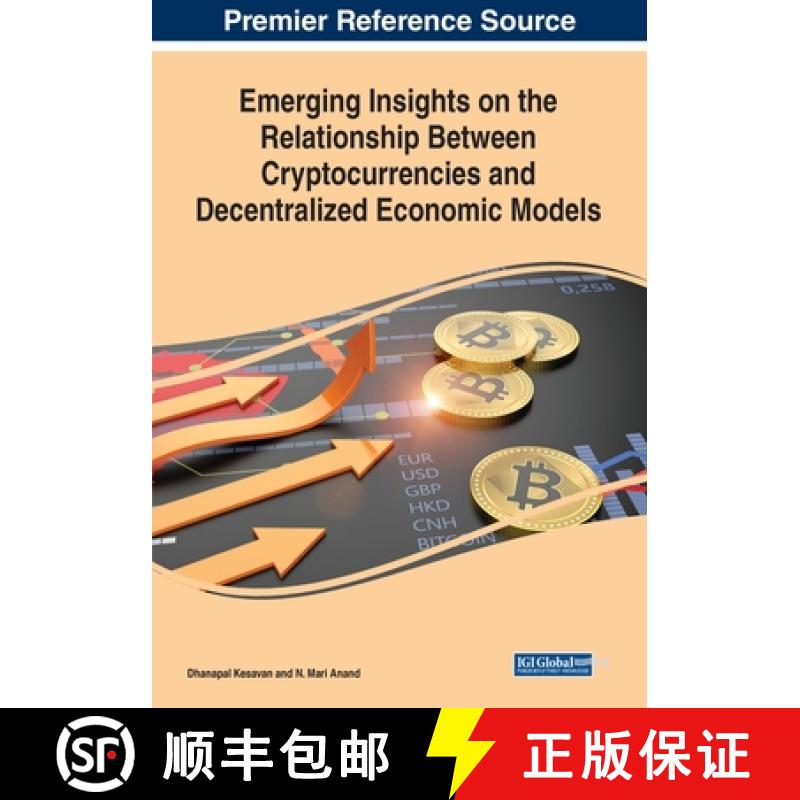 【2-3周达】Emerging Insights on the Relationship Between Cryptocurrencies and Decentralized Economic ... [9781668456927]