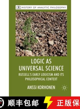 【3-4周达】Logic as Universal Science : Russell's Early Logicism and its Philosophical Context [9781349366859]