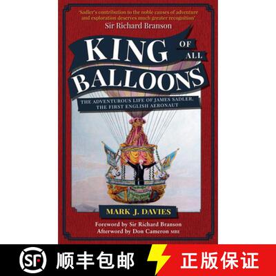 【3-4周达】King of All Balloons: The Adventurous Life of James Sadler, the First English Aeronaut [9781445682860]