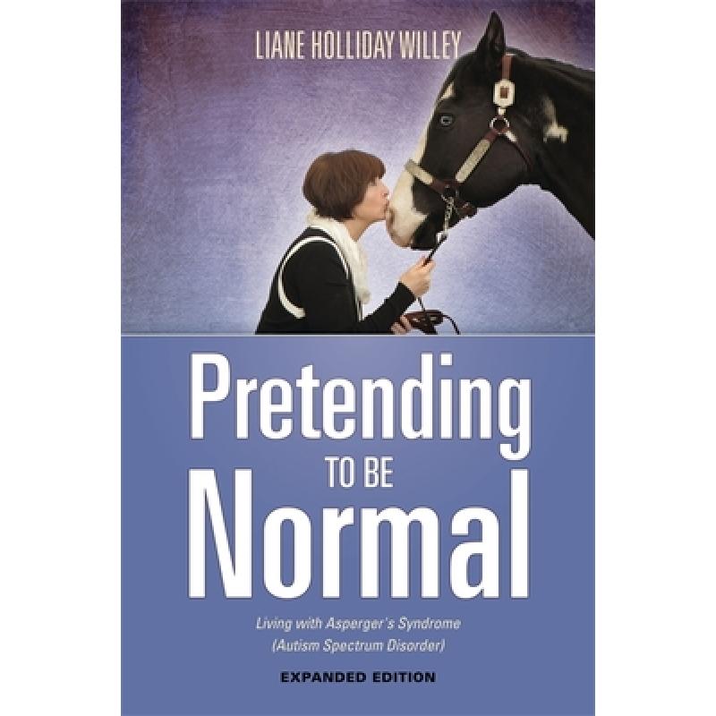 【4周达】Pretending to Be Normal: Living with Asperger's Syndrome (Autism Spectrum Disorder) Expanded... [9781849057554] 书籍/杂志/报纸 健康类原版书 原图主图