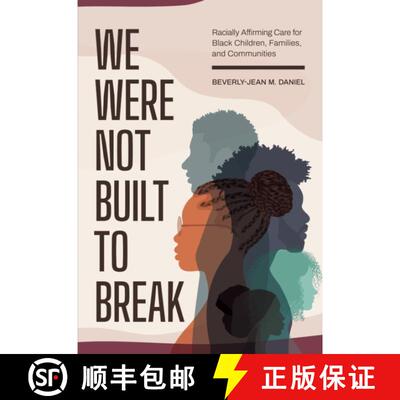 【3-4周达】We Were not Built to Break – Racially Affirming Care for Black Children, Families, and Co... [9781773385105]