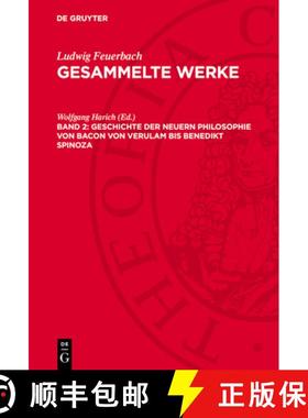 【3-4周达】Geschichte Der Neuern Philosophie Von Bacon Von Verulam Bis Benedikt Spinoza: Lfgw-B, Band 2 [9783112776148]