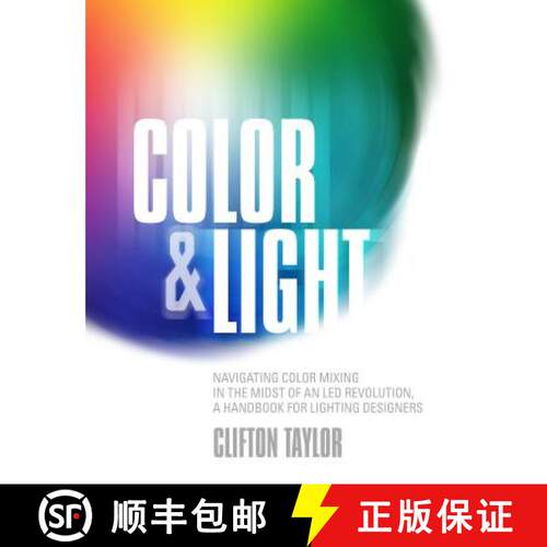 【3-4周达】Color & Light: Navigating Color Mixing in the Midst of an Led Revolution, a Handbook for L... [9781935247197]