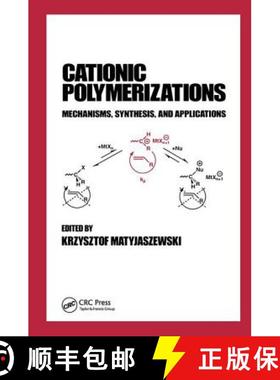【3-4周达】Cationic Polymerizations: Mechanisms, Synthesis & Applications [9780824794637]