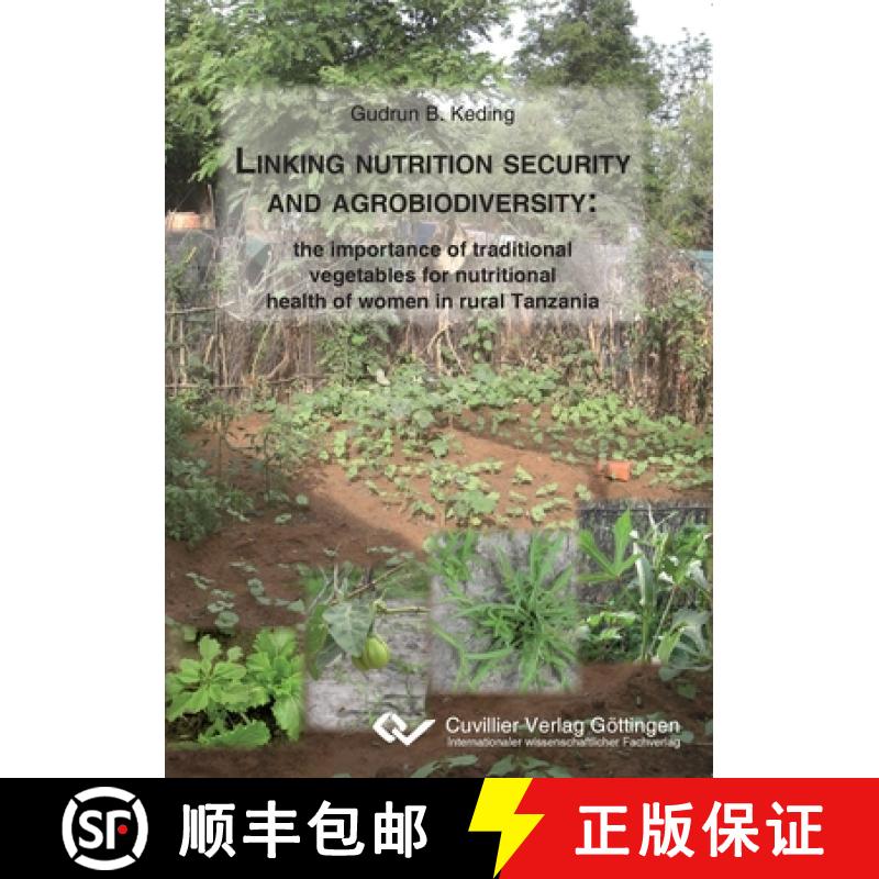 【3-4周达】Linking nutrition security and agrobiodiversity: the importance of traditional vegetables ... [9783869555980]