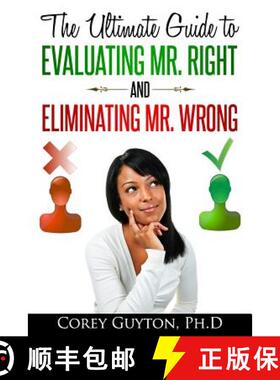 预订 The Ultimate Guide to Evaluating Mr. Right and Eliminating Mr. Wrong [9780983376019]