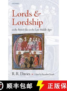 【3-4周达】Lords and Lordship in the British Isles in the Late Middle Ages [9780199542918]