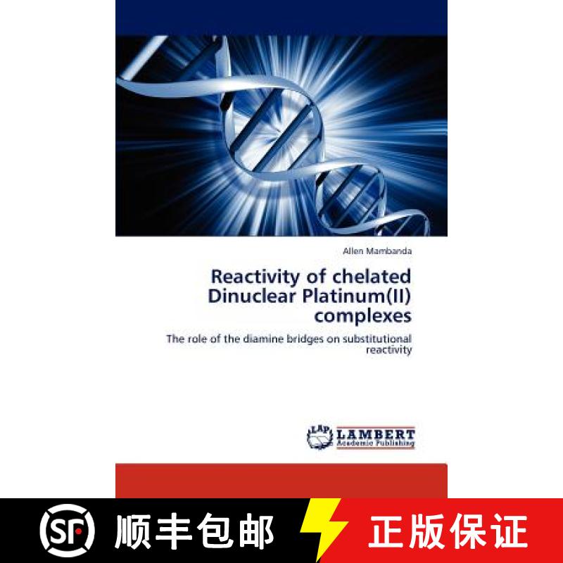 预订 Reactivity of chelated Dinuclear Platinum(II) complexes [9783847378907]
