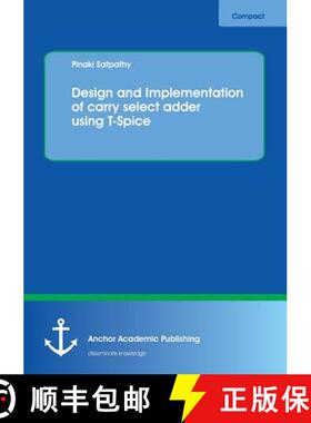 【3-4周达】Design and Implementation of carry select adder using T-Spice [9783960670582]