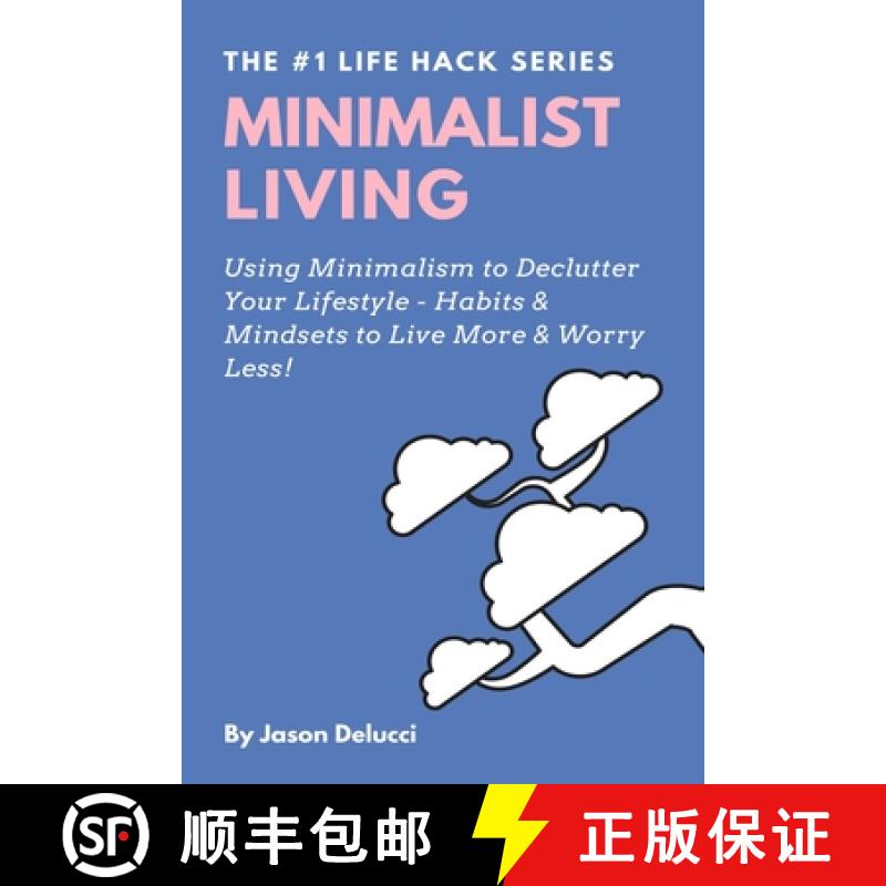 预订 Minimalist Living: Using Minimalism to Declutter Your Lifestyle - Habits & Mindsets to Live More... [9781913489243]