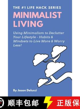 预订 Minimalist Living: Using Minimalism to Declutter Your Lifestyle - Habits & Mindsets to Live More... [9781913489243]