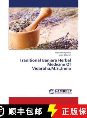 预订 Traditional Banjara Herbal Medicine Of Vidarbha, M.S., India [9783659489655]